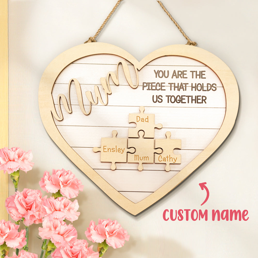 Mother's Day Gifts Custom Mum You Are the Piece That Holds Us Together Puzzle Piece Sign